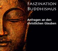 Tagung: Faszination Buddhismus - Anfragen an den christlichen Glauben